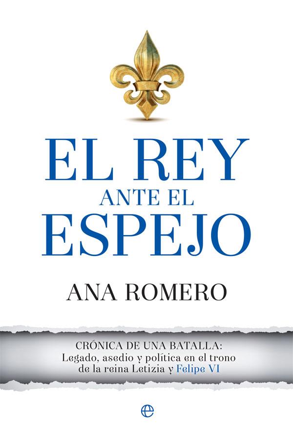 EL REY ANTE EL ESPEJO | 9788491641803 | ROMERO GALÁN, ANA
