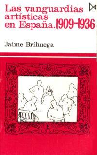 VANGUARDIAS ARTISTICAS EN ESPAÑA, LAS 1909-1936 | 9788470901188 | BRIHUEGA SIERRA, JAIME