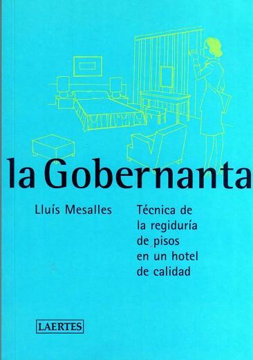 GOBERNANTA, LA. TECNICA DE LA REGIDURIA DE PISOS | 9788475844169 | MESALLES, LLUIS