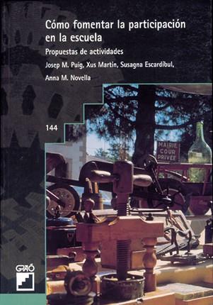 COMO FOMENTAR LA PARTICIPACION EN LA ESCUELA | 9788478272228 | PUIG, J.M./ MARTIN, X./ ESCARDIBUL, S./.