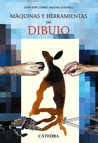 MAQUINAS Y HERRAMIENTAS DE DIBUJO | 9788437620206 | GOMEZ MOLINA, JUAN JOSE (COORD.)/CABEZAS