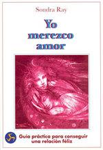 YO MEREZCO AMOR. GUIA PRACTICA PARA CONSEGUIR UNA | 9788488066305 | RAY, SORNA