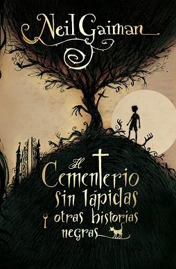 CEMENTERIO SIN LÁPIDAS Y OTRAS HISTORIAS NEGRAS, EL | 9788499181820 | GAIMAN, NEIL