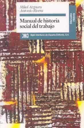 MANUAL DE HISTORIA SOCIAL DEL TRABAJO | 9788432308567 | AIZPURU MURUA, MIKEL XABIER / RIVERA BLA