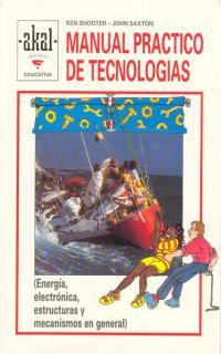 MANUAL PRACTICO DE TECNOLOGIAS | 9788476009192 | SAXTON, JOHN/SHOOTER, KEN