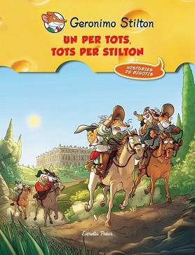 UN PER TOTS, TOTS PER STILTON | 9788490573051 | GERONIMO STILTON