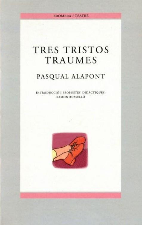 TRES TRISTOS TRAUMES | 9788476605578 | ALAPONT, PASQUAL