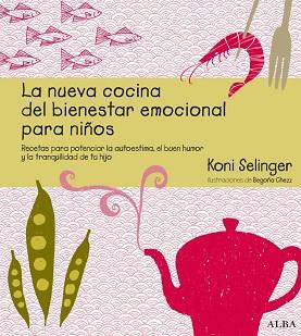 NUEVA COCINA DEL BIENESTAR EMOCIONAL PARA NIÑOS, LA | 9788484284796 | SELINGER, KONI