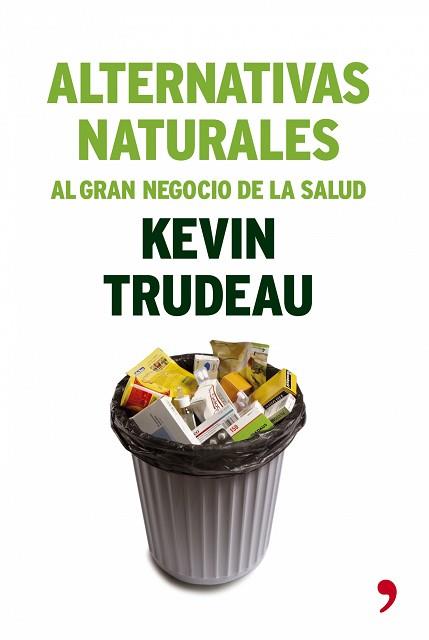 ALTERNATIVAS NATURALES AL GRAN NEGOCIO DE LA SALUD | 9788484605553 | TRUDEAU, KEVIN