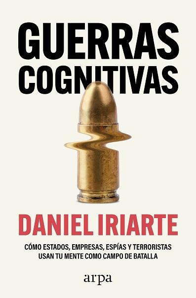 GUERRAS COGNITIVAS | 9788410313859 | IRIARTE, DANIEL