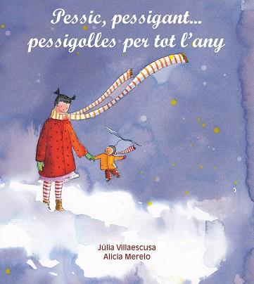 PESSIC, PESSIGANT... PESSIGOLLES PER TOT L'ANY | 9788481315547 | VILLAESCUSA, JULIA / MERELO, ALICIA