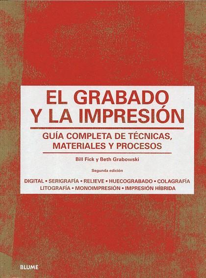 EL GRABADO Y LA IMPRESIÓN | 9788498018301 | GRABOWSKI, BETH/FLICK, BILL