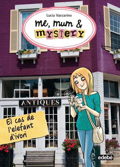 ME, MUM & MISTERY 3. EL CAS DE L’ELEFANT D’IVORI | 9788468312835 | VACCARINO, LUCIA/NACIONALIDAD: ITALIANA