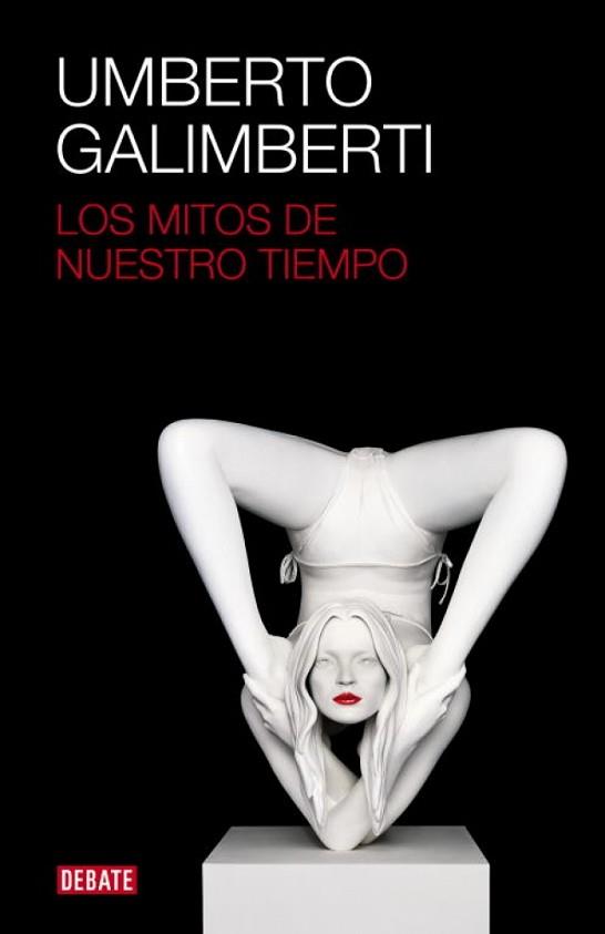 MITOS DE NUESTRO TIEMPO. LOS | 9788499920672 | GALIMBERTI, UMBERTO