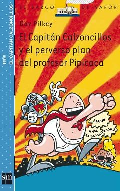 CAPITAN CALZONCILLOS Y EL PERVERSO PLAN DEL PROFESOR PIPI, E | 9788434889019 | PILKEY, DAV