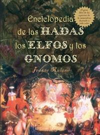 ENCICLOPEDIA DE LAS HADAS, LOS ELFOS Y LOS GNOMOS | 9788497773522 | RULAND, JEANNE
