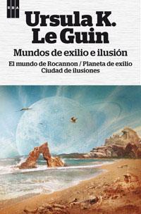 MUNDOS DE EXILIO E ILUSIÓN | 9788490063552 | K. LE GUIN, URSULA