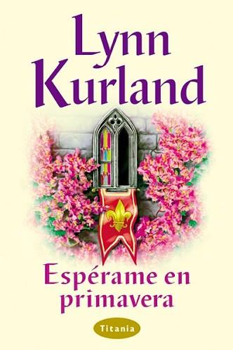 ESPERAME EN PRIMAVERA | 9788479533687 | KURLAND, L.