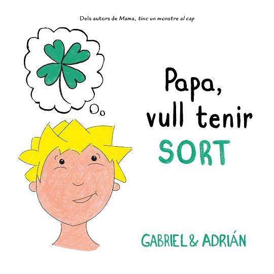 PAPA, VULL TENIR SORT | 9788417736552 | GABRIEL & ADRIÁN