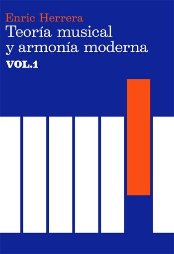 TEORIA MUSICAL Y ARMONIA MODERNA VOL.1 | 9788485855315 | HERRERA, ENRIC