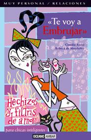 TE VOY A EMBRUJAR | 9788475560762 | ANTIST, CLAUDIA/ MANDERLEY, REBECA DE