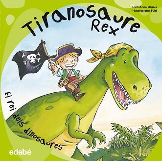 TIRANOSAURE REX REI DELS DINOSAURES | 9788468303543 | ANNA OBIOLS