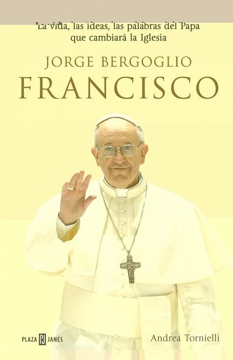 JORGE BERGOGLIO FRANCISCO | 9788401346798 | TORNIELLI,ANDREA