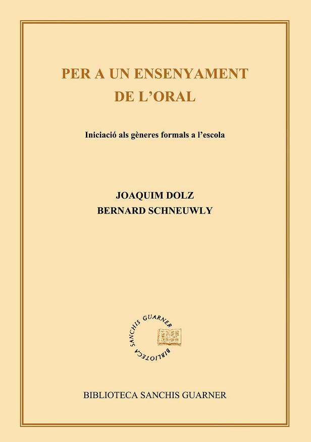 PER A UN ENSENYAMENT DE L'ORAL | 9788484157809 | DOLZ, JOAQUIM/SCHNEUWLY, BERNARD
