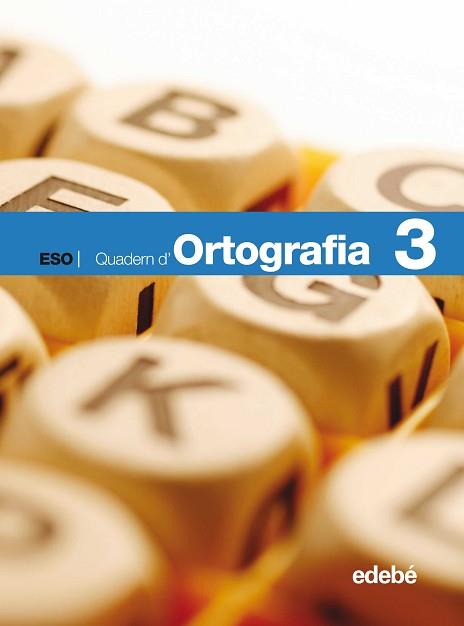 LLENGUA I LITERATURA, ORTOGRAFÍA, 3 ESO. QUADERN | 9788423685943 | EDEBÉ (OBRA COLECTIVA)