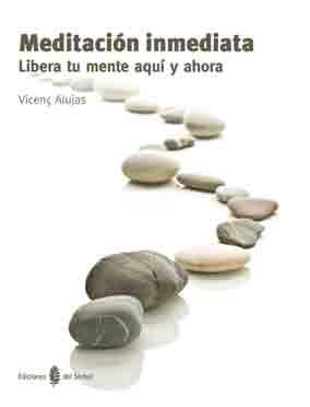 MEDITACIÓN INMEDIATA | 9788476287156 | ALUJAS VEGA, VICENÇ