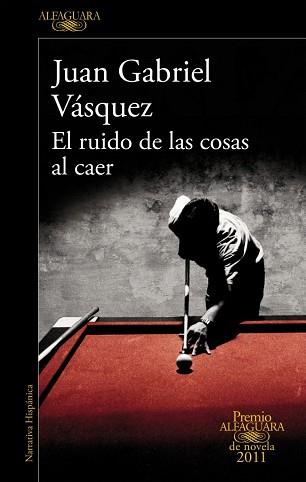 RUIDO DE LAS COSAS AL CAER, EL | 9788420475073 | GABRIEL VASQUES, JUAN