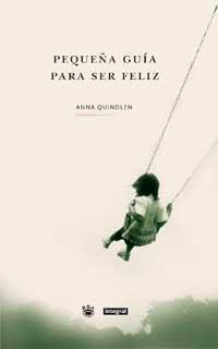 PEQUEÑA GUIA PARA SER FELIZ | 9788479017644 | QUINDLEN, ANNA