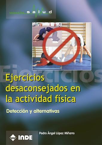 EJERCICIOS DESACONSEJABLES EN LA ACTIVIDAD FISICA | 9788495114532 | LOPEZ MI¥ANO, PEDRO ANGEL