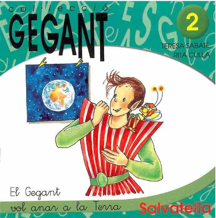 GEGANT VOL ANAR A LA TERRA, EL | 9788484121251 | SABATE, TERESA/ CULLA, RITA