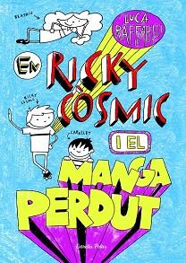 EN RICKY CÒSMIC I EL MANGA PERDUT | 9788490573952 | LUCA RAFFAELLI