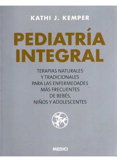 PEDIATRIA INTEGRAL : MEDICINA NATURAL PARA LOS PROBLEMAS COM | 9788489778900 | KEMPER, KATHI J.