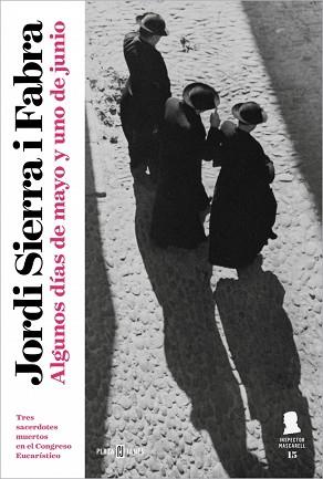 ALGUNOS DÍAS DE MAYO Y UNO DE JUNIO (INSPECTOR MASCARELL 15) | 9788401033650 | SIERRA I FABRA, JORDI