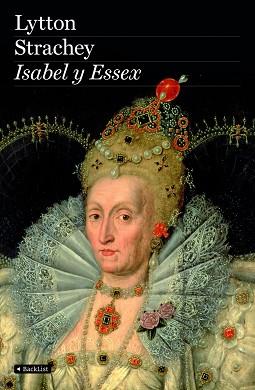 ISABEL Y ESSEX | 9788408081937 | STRACHEY, LYTTON (1880-1932)