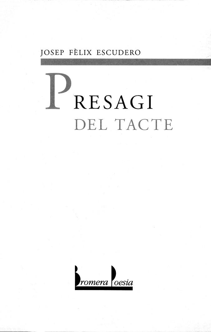 PRESAGI DEL TACTE | 9788476604717 | ESCUDERO, JOSEP FELIX