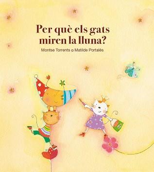 PER QUE ELS GATS MIREN LA LLUNA? | 9788481315813 | TORRENTS OLMEDO, MONTSERRAT