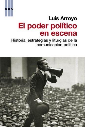 PODER POLITICO EN ESCENA, EL | 9788490062487 | ARROYO , LUIS