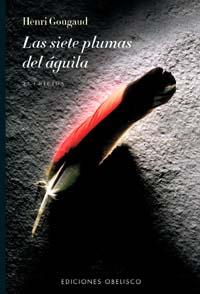 SIETE PLUMAS DEL AGUILA, LAS | 9788477205951 | GOUGAUD, HENRI