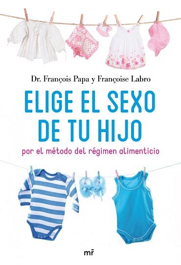 ELIGE EL SEXO DE TU HIJO | 9788427035171 | DR.FRANÇOIS PAPA Y FRANÇOIS LABRO