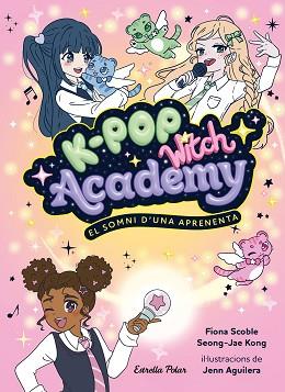 K-POP WITCH ACADEMY 1. EL SOMNI D'UNA APRENENTA | 9791388358173 | SCOBLE, FIONA