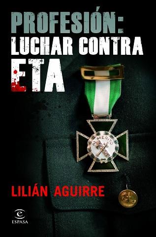 PROFESION: LUCHAR CONTRA ETA | 9788467037340 | AGUIRRE, LILIÁN