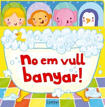 NO EM VULL BANYAR! | 9788498257229 | VARIOS AUTORES