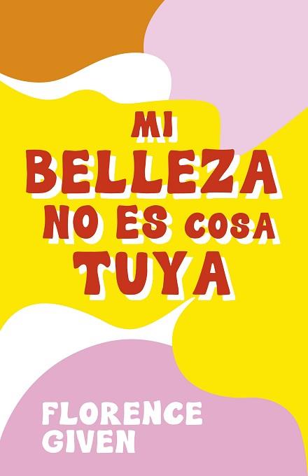 MI BELLEZA NO ES COSA TUYA | 9788418260742 | GIVEN, FLORENCE