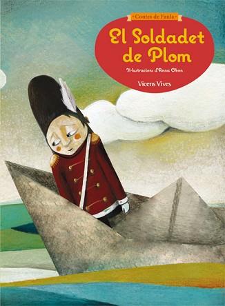 EL SOLDADET DE PLOM | 9788468218632 | SUNICO RODRIGUEZ, PILAR/ESTERUELAS SARDÓ, VALERIA