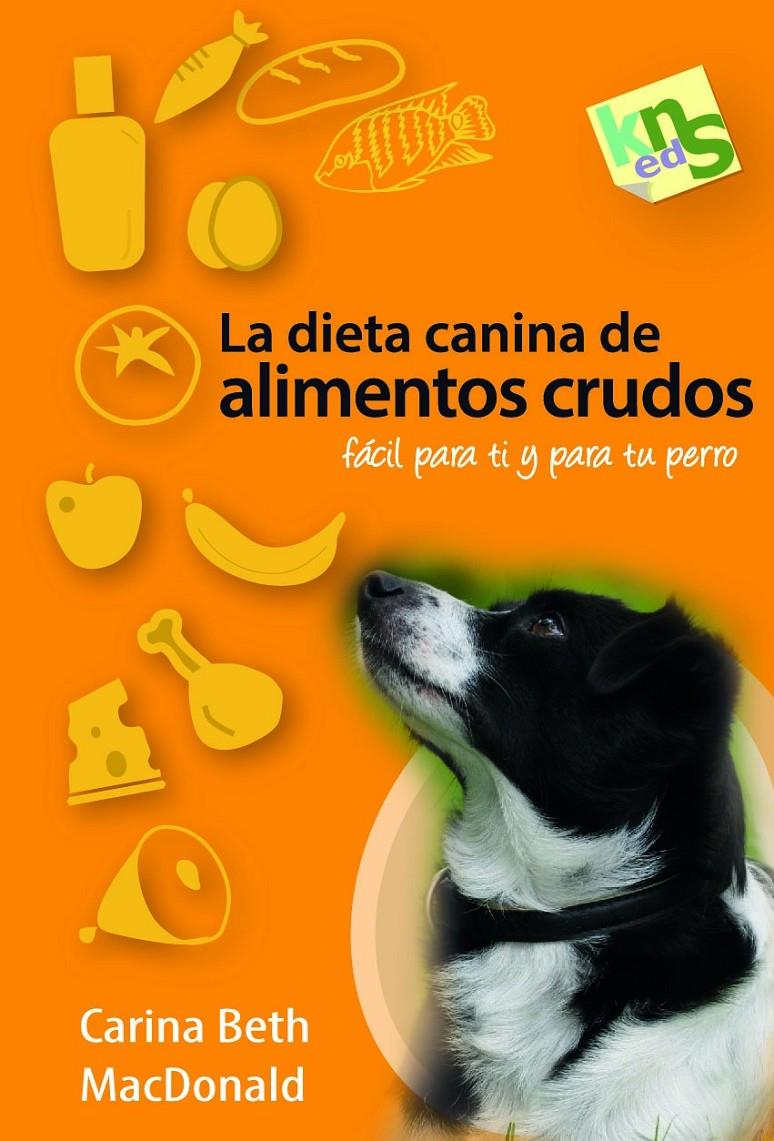 LA DIETA CANINA DE ALIMENTOS CRUDOS | 9788494185281 | MACDONALD, CARINA BETH