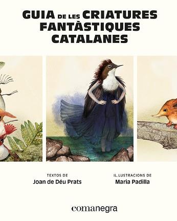 GUIA DE LES CRIATURES FANTÀSTIQUES CATALANES | 9788410161900 | PRATS, JOAN DE DÉU/PADILLA, MARIA